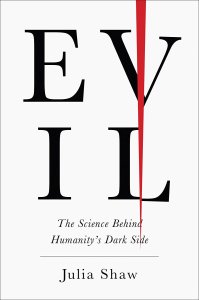 Evil: the Science Behind Humanity's Dark Side